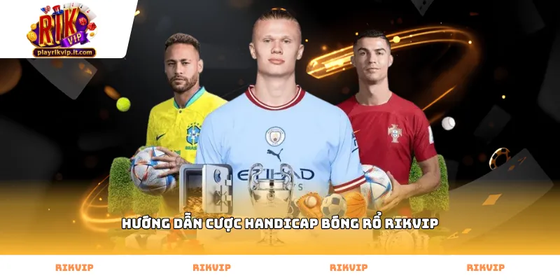 hướng dẫn cược handicap bóng rổ Rikvip chi tiết cho thành viên